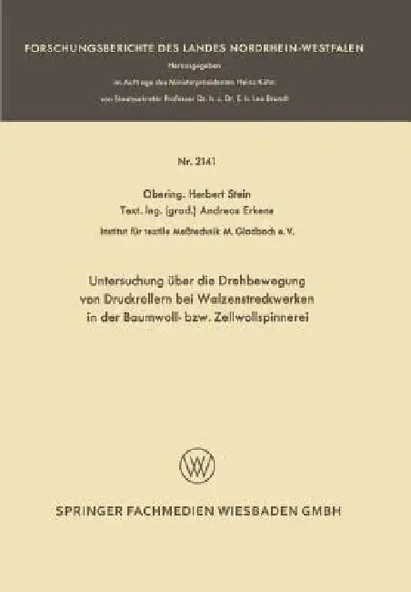 Untersuchung Über Die Drehbewegung Von Druckrollern Bei Walzenstreckwerken in Der Baumwoll- Bzw. Zel (English, Herbert Stein | Andreas Erkens)