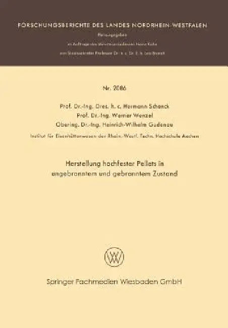 Herstellung Hochfester Pellets in Ungebranntem Und Gebranntem Zustand (English, Hermann Rudolf Schenck | Werner Wenzel | Heinrich-Wilbelm Gudenau)
