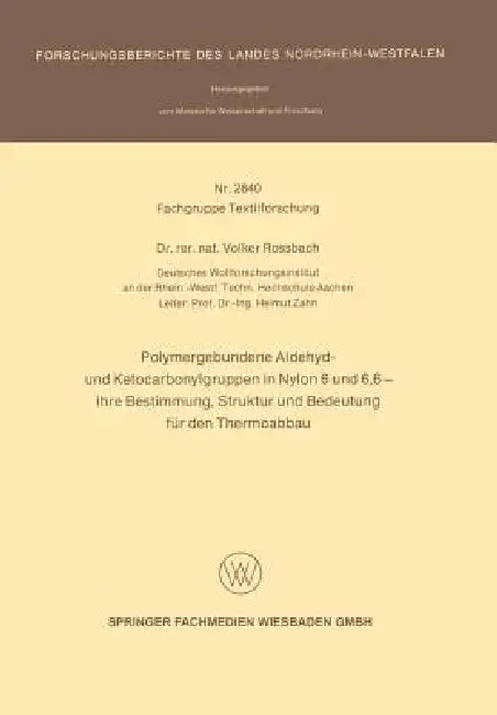Polymergebundene Aldehyd- Und Ketocarbonylgruppen in Nylon 6 Und 6, 6 -- Ihre Bestimmung, Struktur U (English, Volker Rossbach)