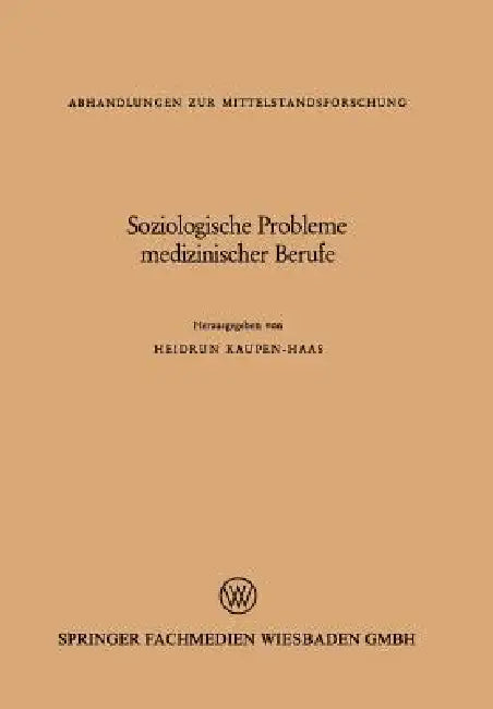 Soziologische Probleme Medizinischer Berufe (English, Heidrun Kaupen-Haas)