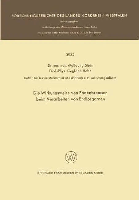 Die Wirkungsweise Von Fadenbremsen Beim Verarbeiten Von Endlosgarnen (English, Wolfgang Stein)