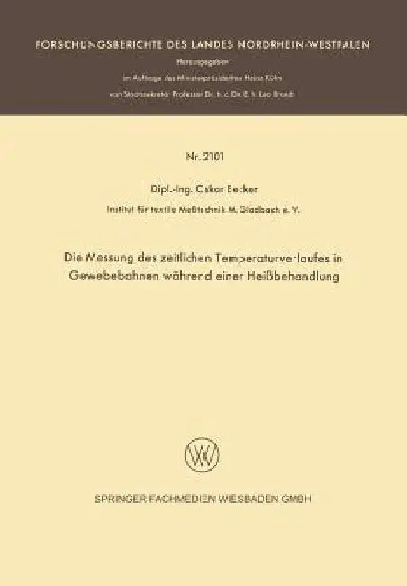 Die Messung Des Zeitlichen Temperaturverlaufes in Gewebebahnen Während Einer Heißbehandlung (English, Oskar Becker)