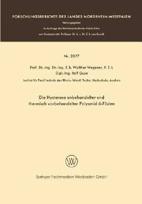 Die Hysterese Unbehandelter Und Thermisch Vorbehandelter Polyamid 6-Fäden (English, Walther Wegener)