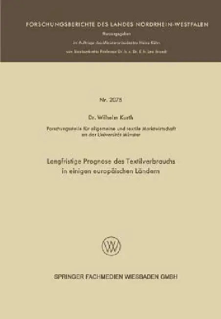 Langfristige Prognose Des Textilverbrauchs in Einigen Europäischen Ländern (English, Wilhelm Kurth)