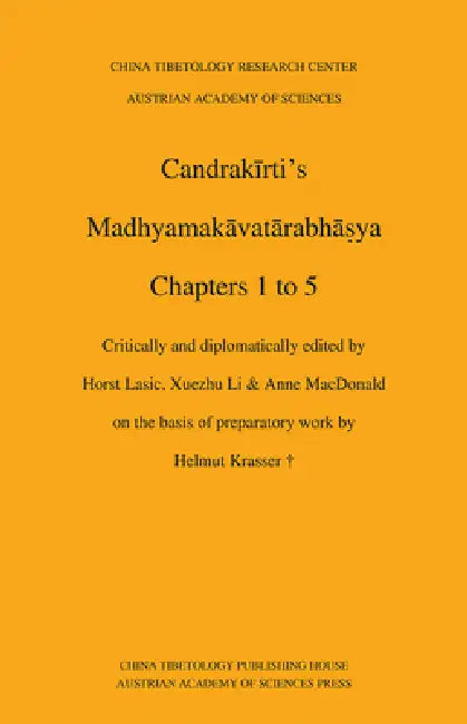 Candrakirti's Madhyamakavatarabhasya (English, Horst Lasic | Xuezhu Li | Anne McDonald)