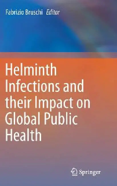 Helminth Infections and Their Impact on Global Public Health (English, Fabrizio Bruschi)