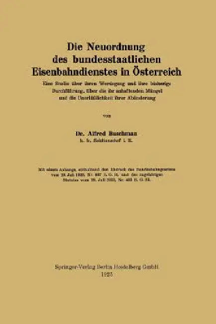 Die Neuordnung Des Bundesstaatlichen Eisenbahndienstes in Österreich (English, Alfred Buschman)