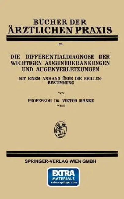 Die Differentialdiagnose Der Wichtigen Augenerkrankungen Und Augenverletzungen (English, Viktor Hanke)