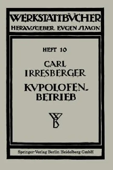 Kupolofenbetrieb (English, Carl Irresberger)