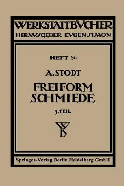 Freiformschmiede (English, A. Stodt | Adolf Stodt)