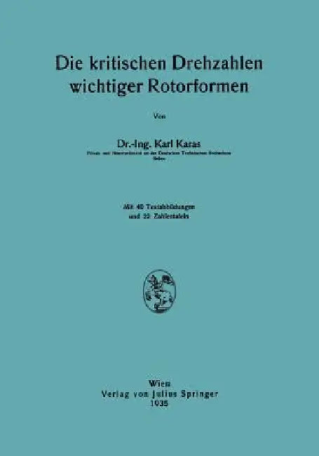 Die Kritischen Drehzahlen Wichtiger Rotorformen (English, Karl Karas)
