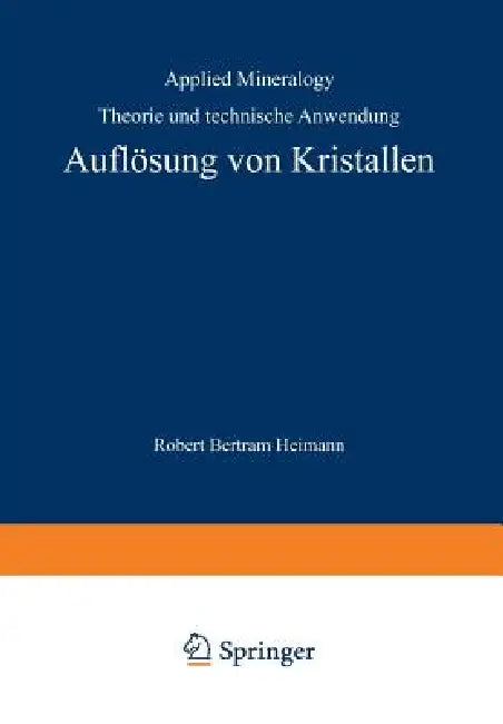 Auflösung Von Kristallen (English, R. B. Heimann)