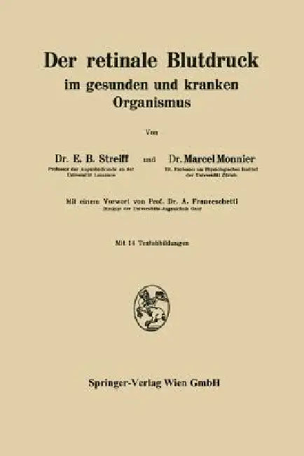 Der Retinale Blutdruck Im Gesunden Und Kranken Organismus (English, E. B. Streiff | A. Franceschetti | M. Monnier)