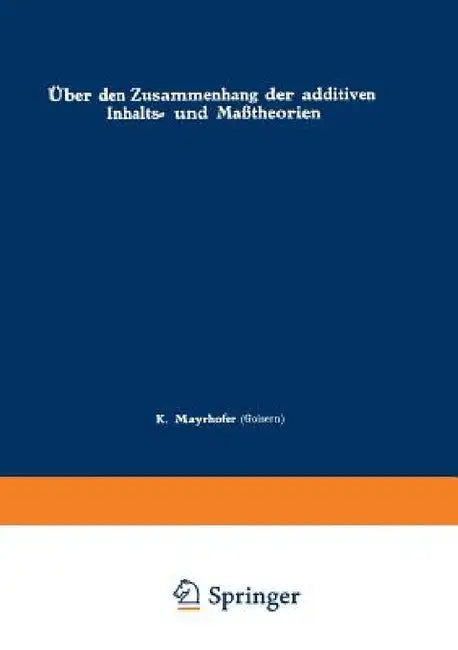 Über Den Zusammenhang Der Additiven Inhalts- Und Maßtheorien (English, Karl Mayrhofer)