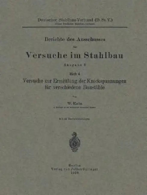 Versuche Zur Ermittlung Der Knickspannungen Für Verschiedene Baustähle (English, W. Rein)