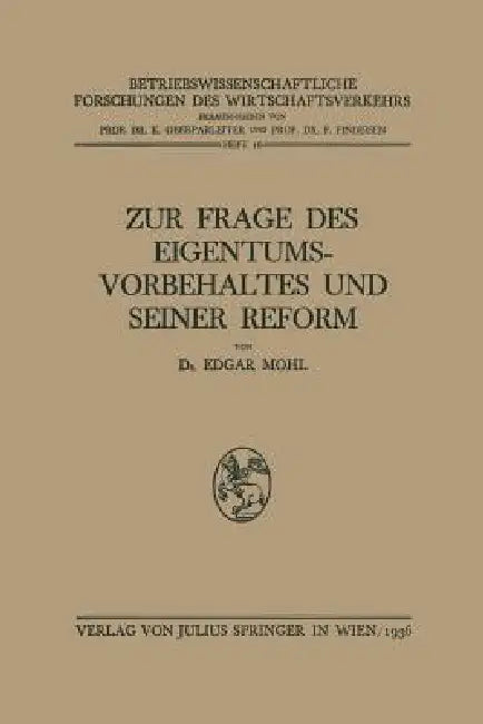 Zur Frage Des Eigentumsvorbehaltes Und Seiner Reform (English, Edgar Mohl | K. Oberparleiter | F. Findeisen)