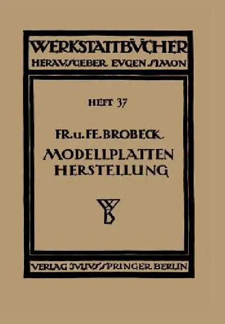Modell- Und Modellplattenherstellung Für Die Maschinenformerei (English, Na Brobeck)