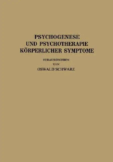 Psychogenese Und Psychotherapie Körperlicher Symptome (English, R. Allers | J. Bauer | L. Braun)