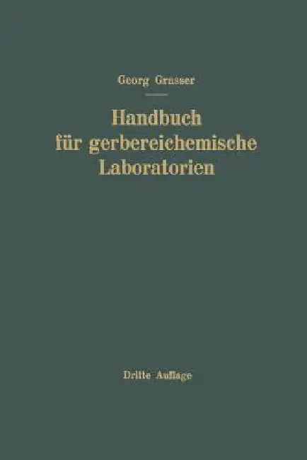 Handbuch Für Gerbereichemische Laboratorien (English, Georg Grassner)