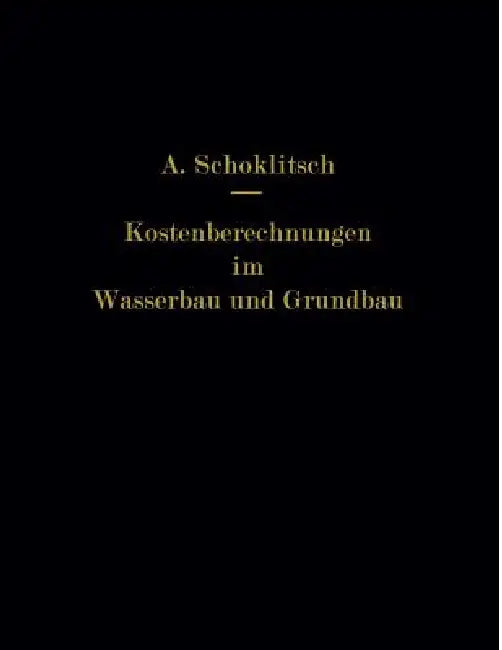 Kostenberechnungen Im Wasserbau Und Grundbau (English, Armin Schoklitsch)