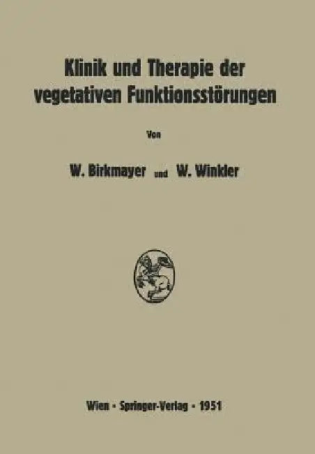 Klinik Und Therapie Der Vegetativen Funktionsstörungen (English, Walther Birkmayer | Wilhelm Winkler)