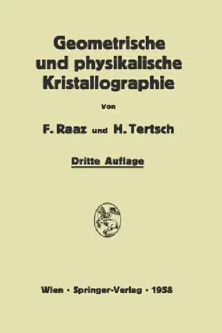 Einführung in Die Geometrische Und Physikalische Kristallographie (English, Franz Raaz | Hermann Tertsch)