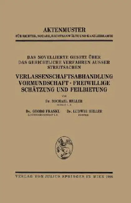 Das Novellierte Gesetz Über Das Gerichtliche Verfahren Ausser Streitsachen. Verlassenschaftsabhandlu (English, Heller Heller | Georg Frankl | Ludwig Heller)