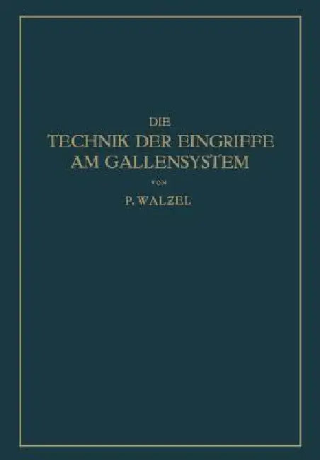 Die Technik Der Eingriffe Am Gallensystem (English, Na Walzel | Na Schumacher)