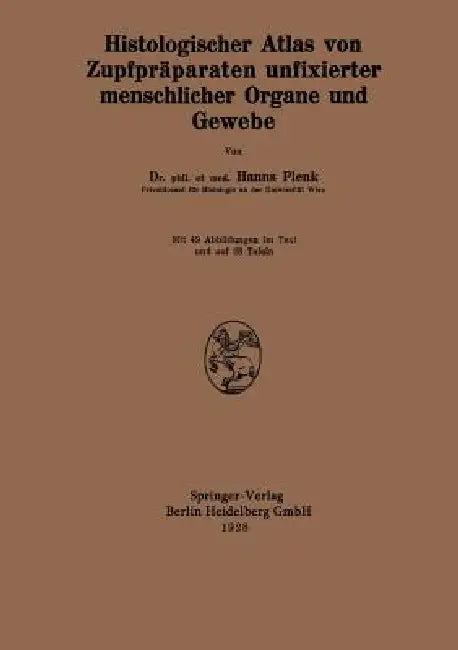 Histologischer Atlas Von Zupfpräparaten Unfixierter Menschlicher Organe Und Gewebe (English, Hanns Plenk)