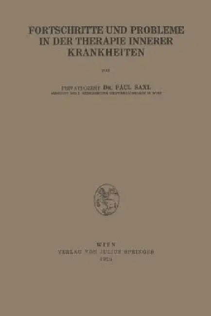 Fortschritte Und Probleme in Der Therapie Innerer Krankheiten (English, Paul Saxl)
