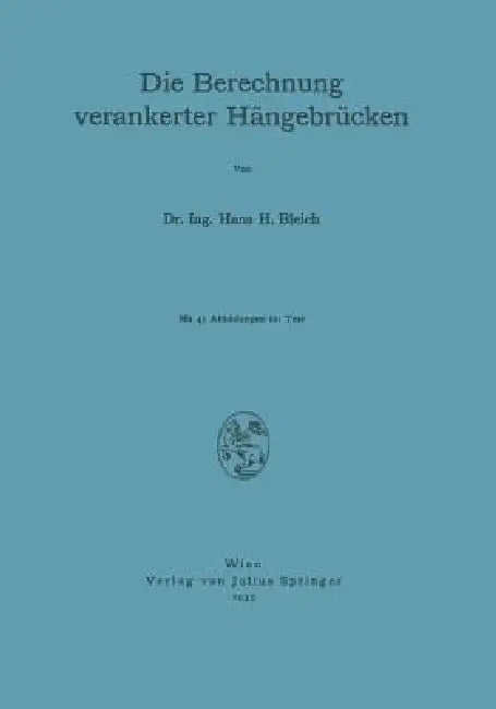 Die Berechnung Verankerter Hängebrücken (English, Na Bleich)