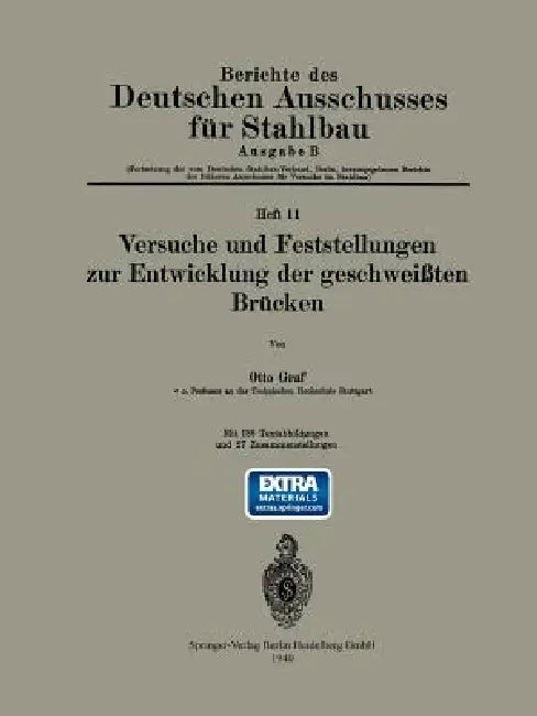 Versuche Und Feststellungen Zur Entwicklung Der Geschweißten Brücken (English, Otto Graf)