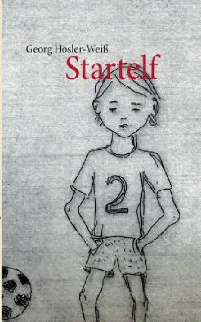 Startelf (English, Georg Hösler-Weiß)