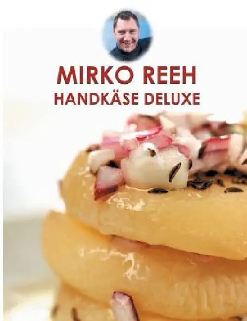 Handkäse Deluxe (English, Mirko Reeh)