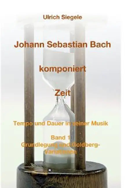 Johann Sebastian Bach komponiert Zeit (English, Ulrich Siegele)