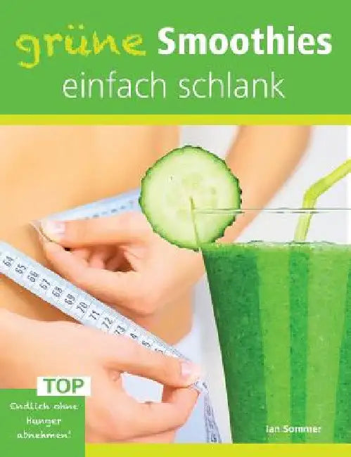 Grüne Smoothies, einfach schlank (English, Ian Sommer)