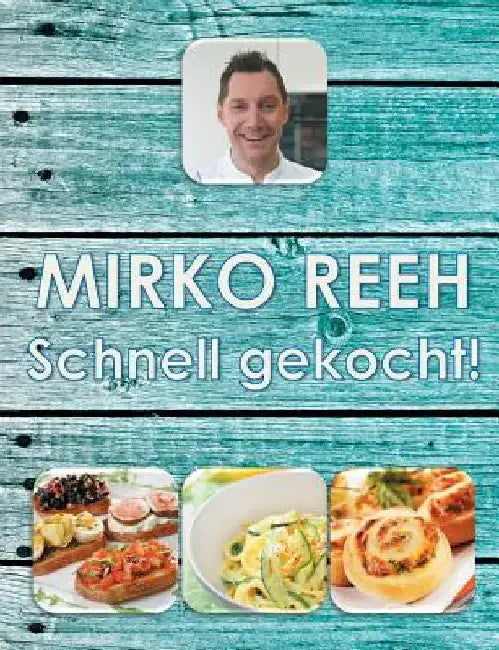 Schnell gekocht! (English, Mirko Reeh)