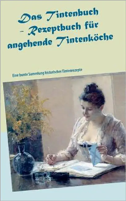 Das Tintenbuch - Rezeptbuch für angehende Tintenköche (English, Till Müller)