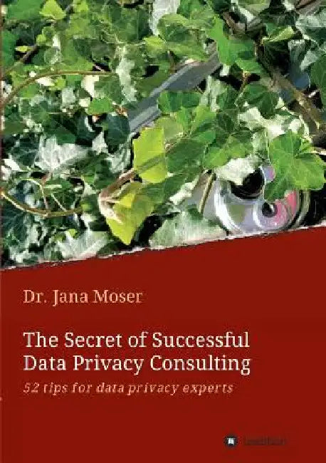 The Secret of Successful Data Privacy Consulting (English, Jana Moser)
