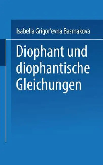 Diophant Und Diophantische Gleichungen (English, Basmakova)