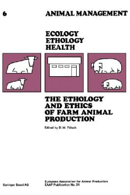 The Ethology and Ethics of Farm Animal Production (English, Fölsch)