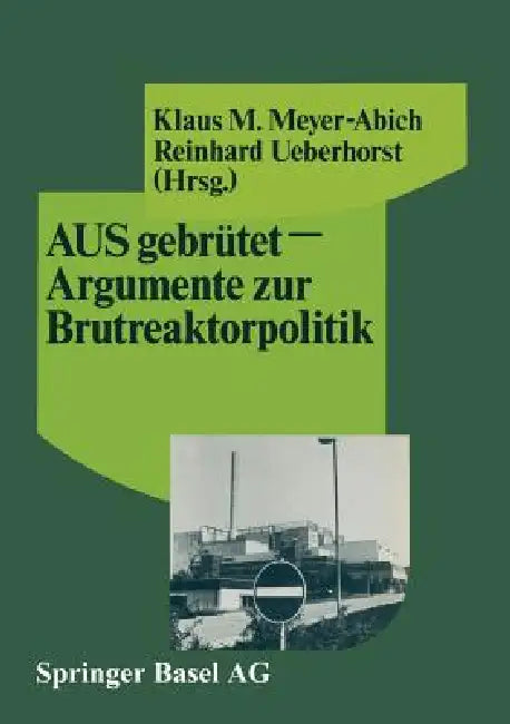 Ausgebrütet -- Argumente Zur Brutreaktorpolitik (English, Meyer-Abich | Ueberhorst)