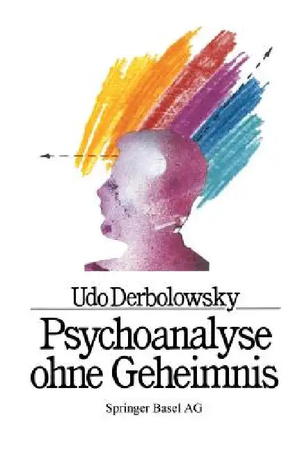 Psychoanalyse Ohne Geheimnis (English, Derbolowsky | Graf | Baumann)