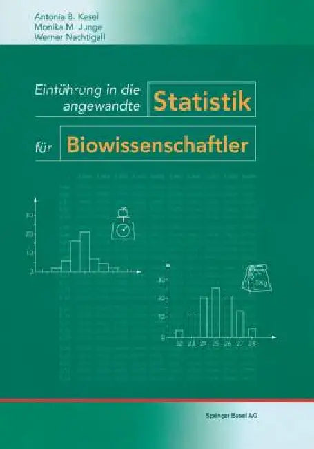 Einführung in Die Angewandte Statistik Für Biowissenschaftler (English, Antonia Kesel | Monika M. Junge | W. Nachtigall)