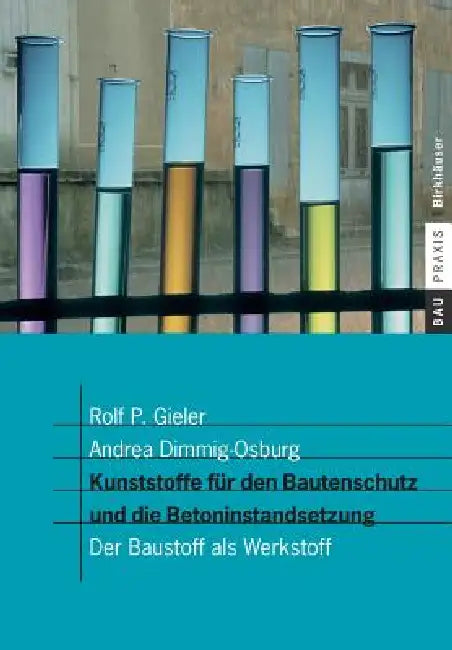 Kunststoffe Für Den Bautenschutz Und Die Betoninstandsetzung (English, Rolf P. Gieler | Andrea Dimmig-Osburg)