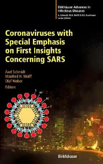 Coronaviruses with Special Emphasis on First Insights Concerning Sars (English, Axel Schmidt | Manfred H. Wolff | Olaf Weber)