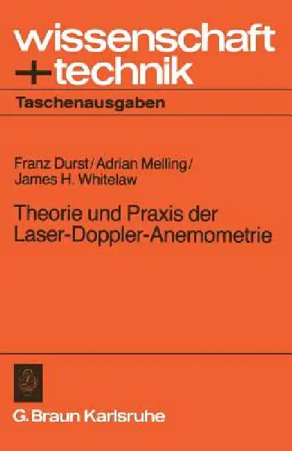 Theorie Und PRAXIS Der Laser-Doppler-Anemometrie (English, Franz Durst | F. Durst | Adrian Melling)