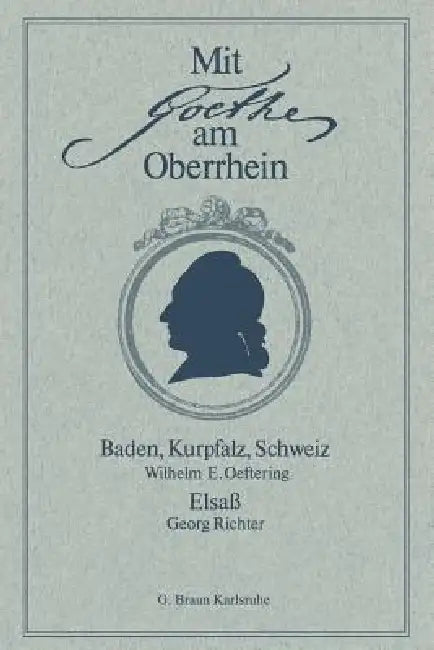 Mit Goethe Am Oberrhein (English, Wilhelm E. Oeftering | Georg Richter)