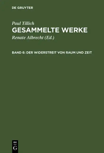 Gesammelte Werke, Band 6, Der Widerstreit Von Raum Und Zeit (English, Paul Tillich)