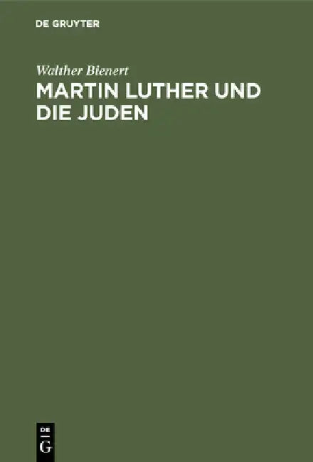 Martin Luther Und Die Juden (English, Walther Bienert)